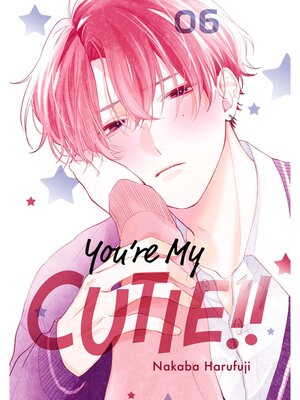 cover image of You're My Cutie, Volume 6
